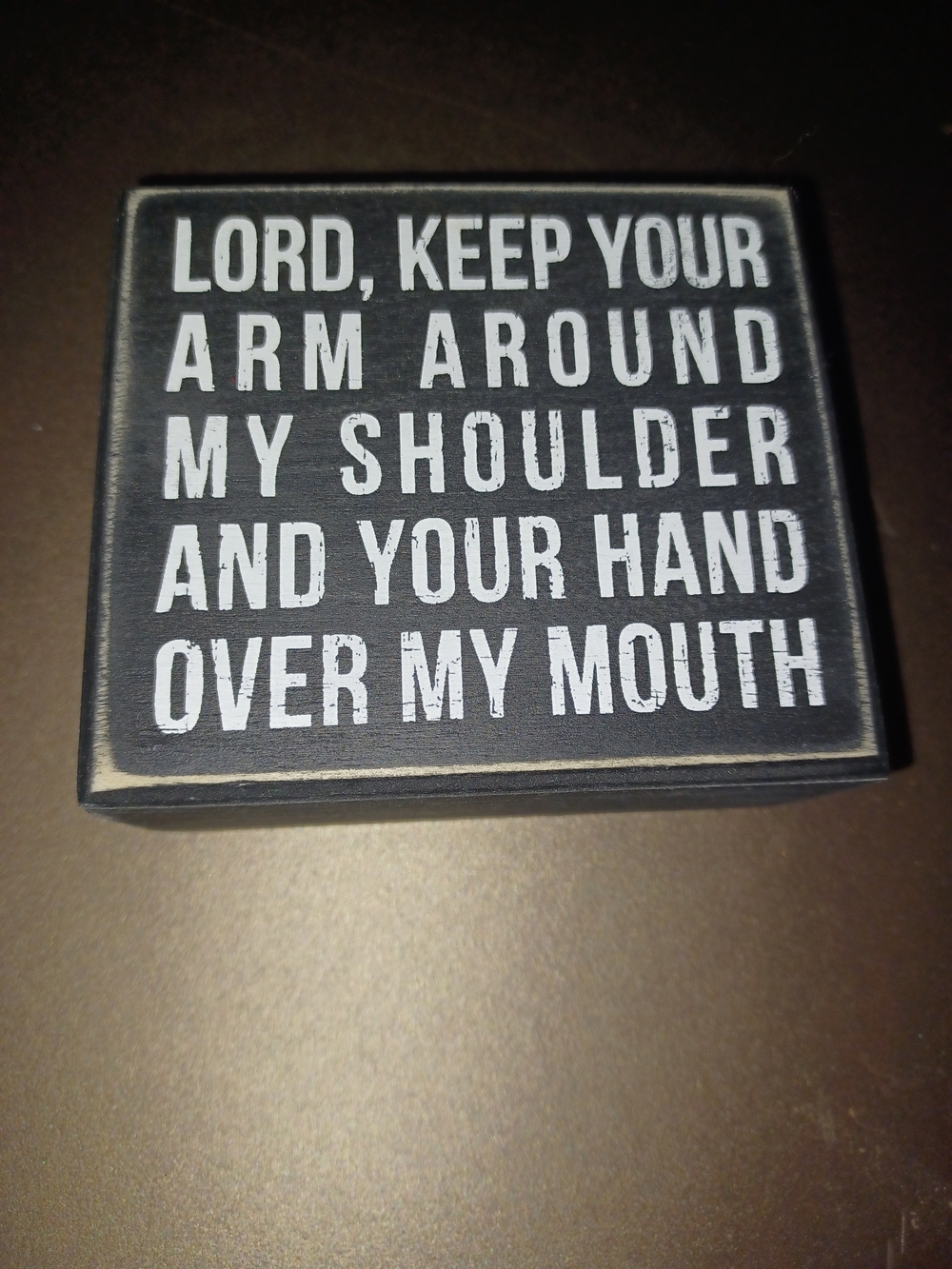 Primitives by Kathy Black and White Humorous Religious Quote Sign